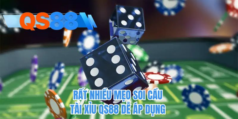 Rất nhiều mẹo soi cầu tài xỉu QS88 dễ áp dụng